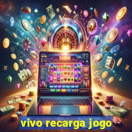 vivo recarga jogo